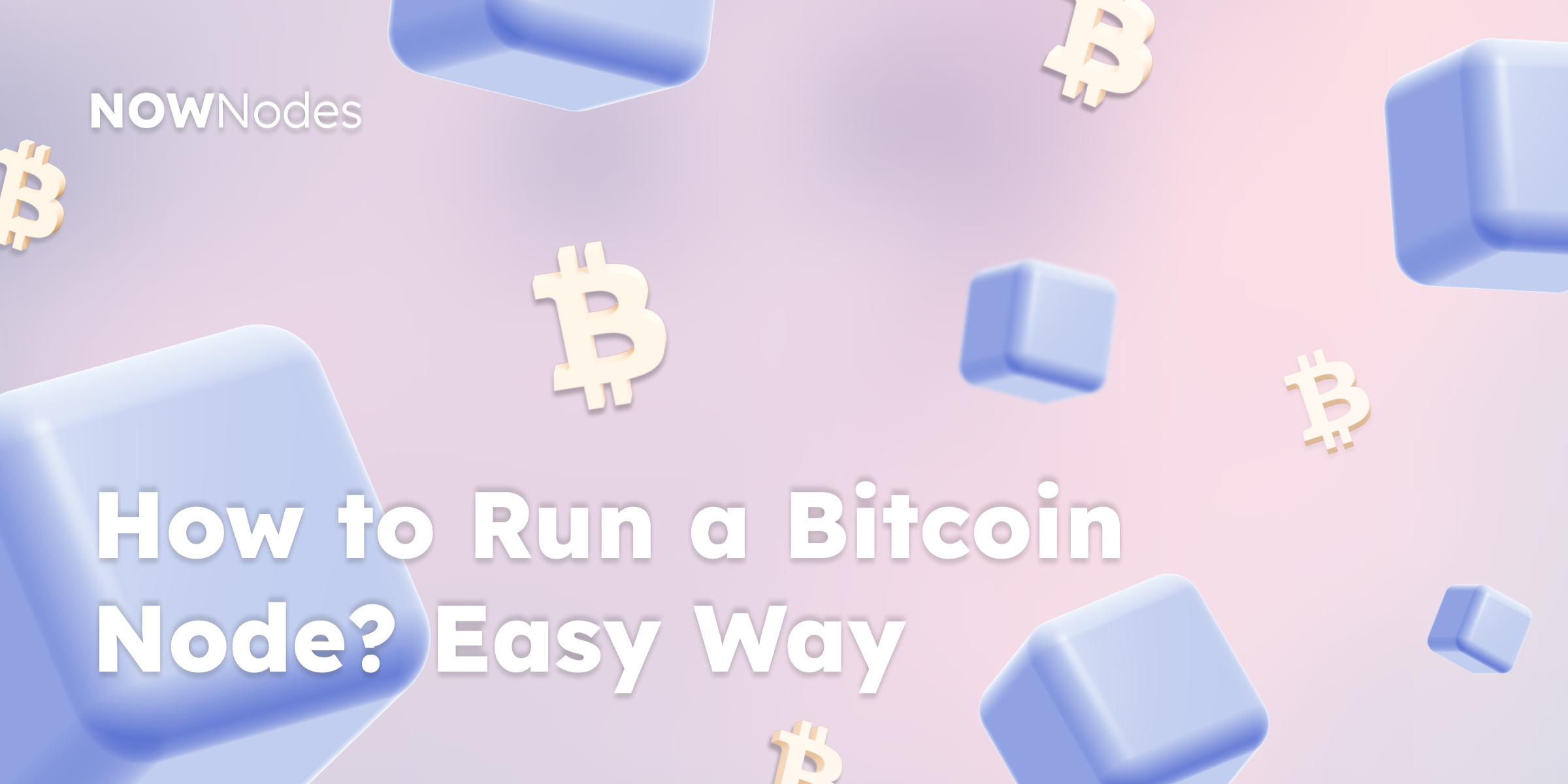 NOWNodes How to Run a Bitcoin Node? Easy way