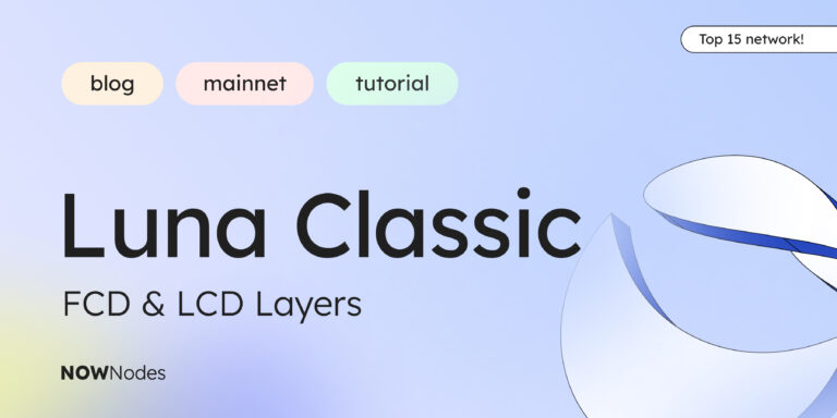 blog mainnet tutorial Luna classic FCD & LCD Layers NOWNodes