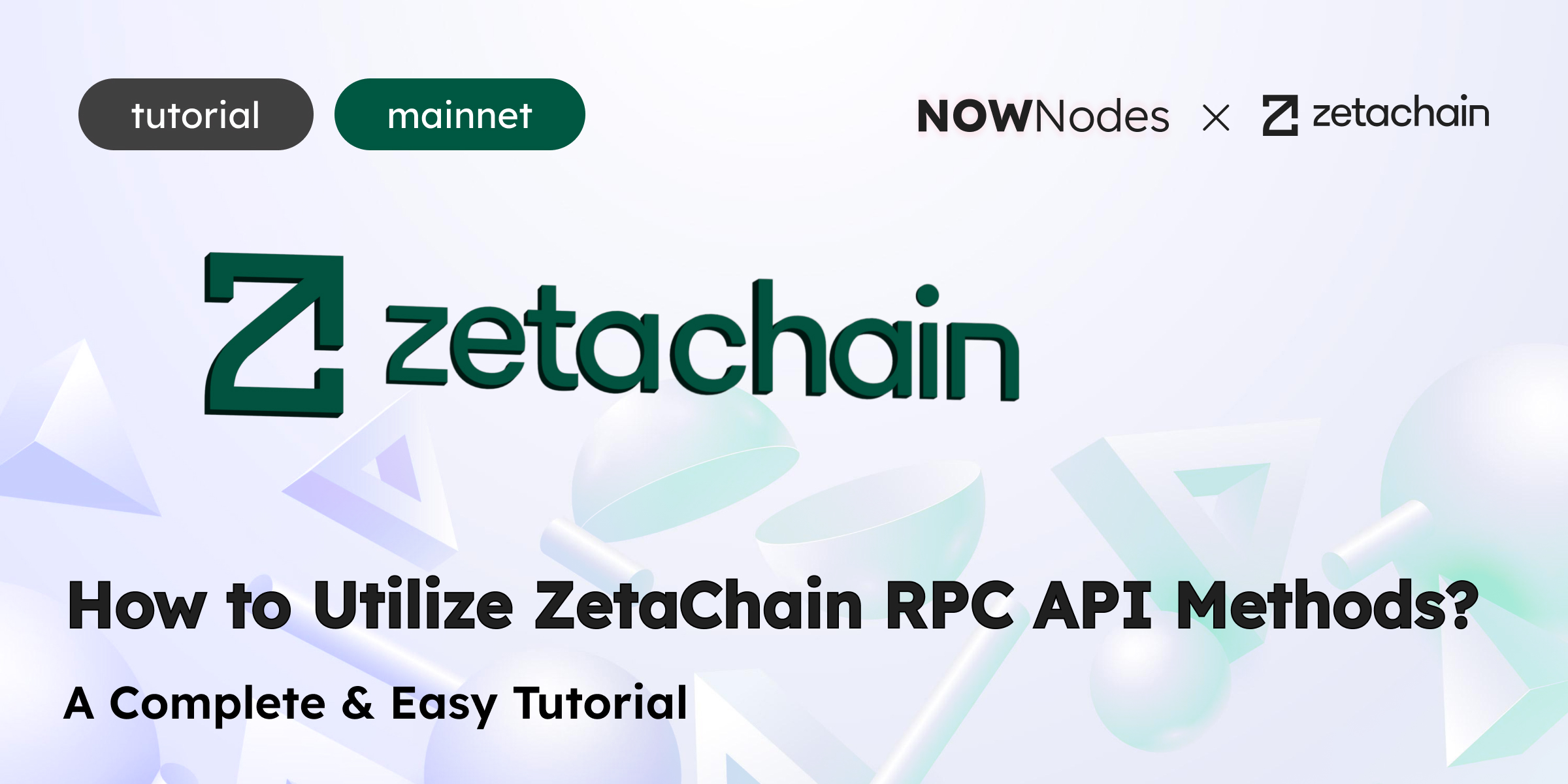 Mainnet Tutorial How to Utilize ZetaChain RPC API Methods? A Complete & Easy Tutorial NOWNodes x ZetaChain