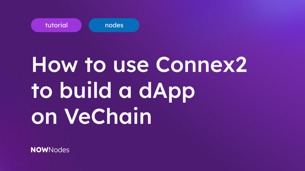 How to use Connex2 to build a dApp on VeChain