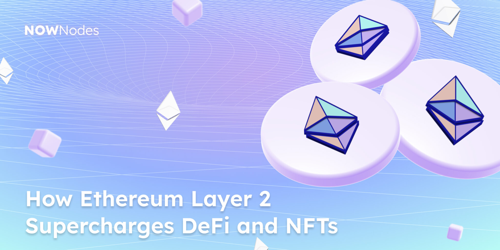 How Ethereum Layer 2 Supercharges DeFi and NFTs | NOWNodes Blog