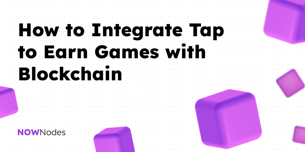 How to Integrate Tap to Earn Games with Blockchain