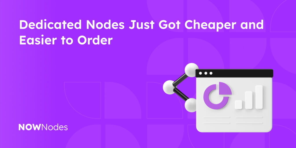 Dedicated Nodes Just Got Cheaper and Easier to Order | NOWNodes Blog